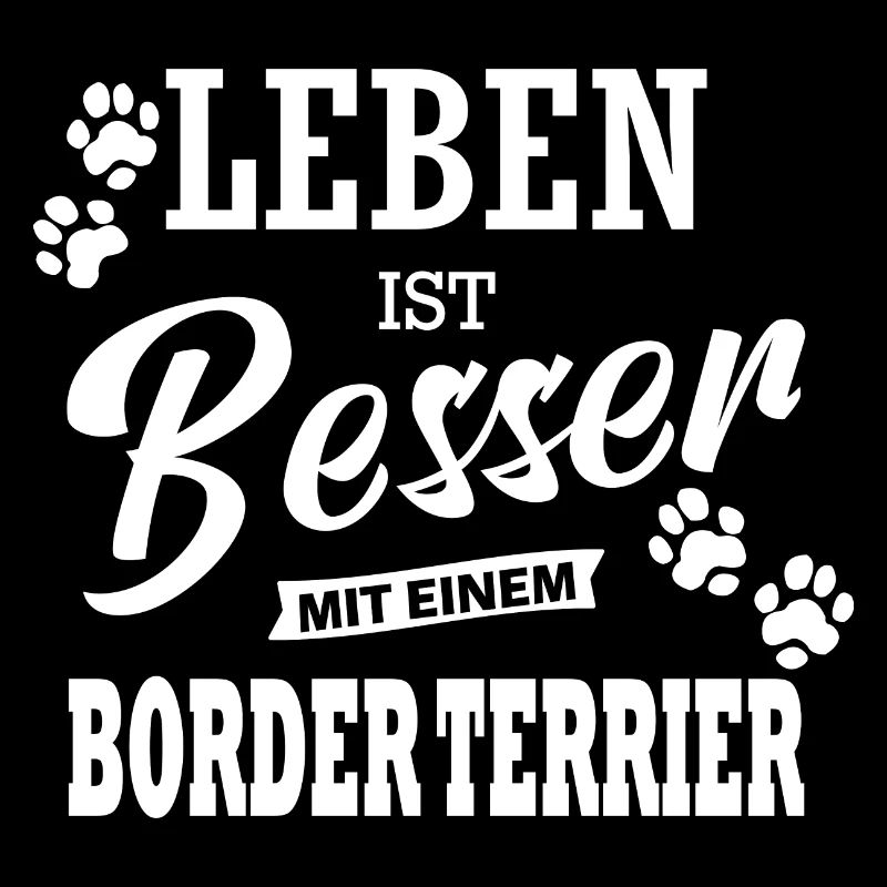 Leben Ist Besser Mit Einem Border Terrier Hund