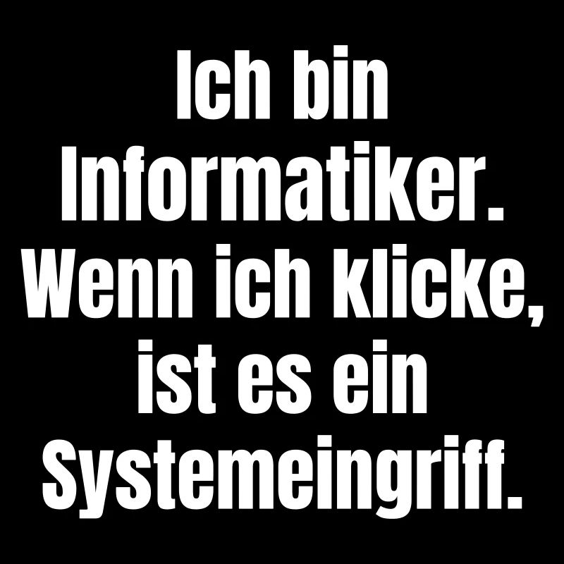 Ich bin Informantiker Systemeingriff