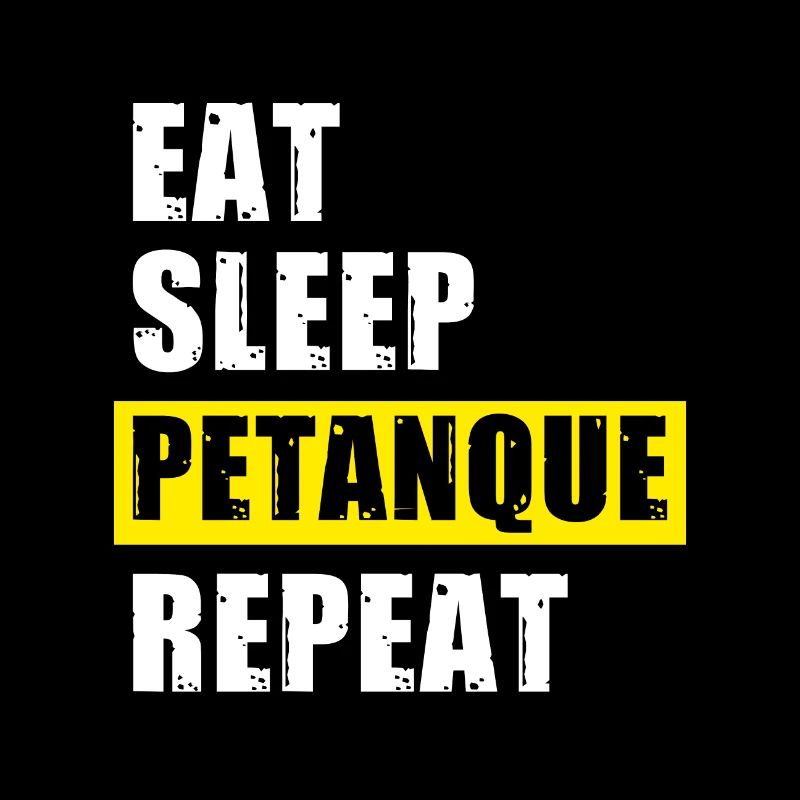 Eat Sleep Petanque Repeat