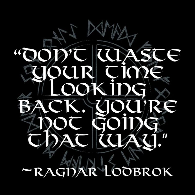 Dont waste your time Ragner Lodbrok Gift