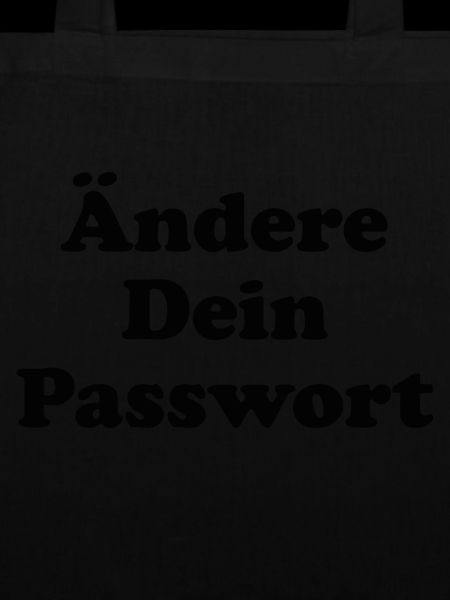 Ändere Dein Passwort! - schwarz