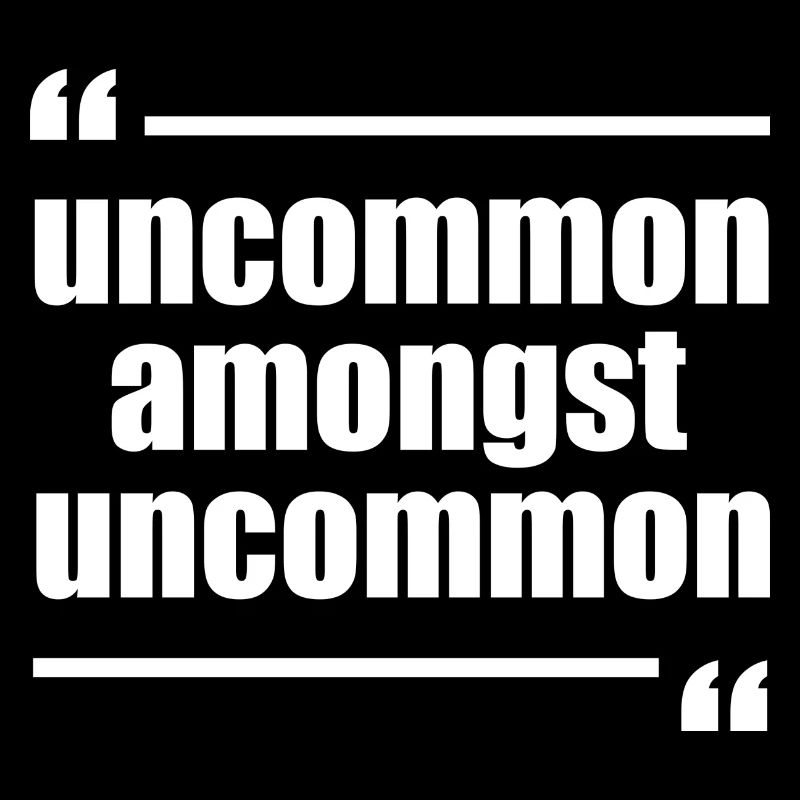 uncommon amongst uncommon