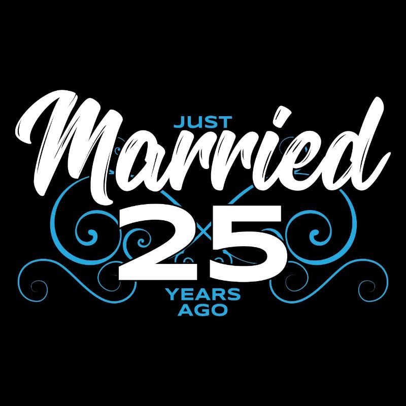 Just Married 25 Years Ago - 25th Wedding Anniversa