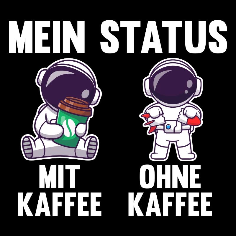 Astronaut Mein Status Mit Kaffee Ohne Kaffee