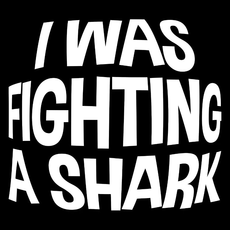 I Was Fighting A Shark