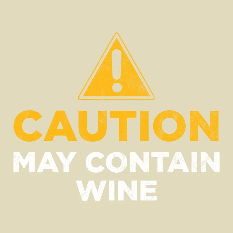 Caution may contain wine
