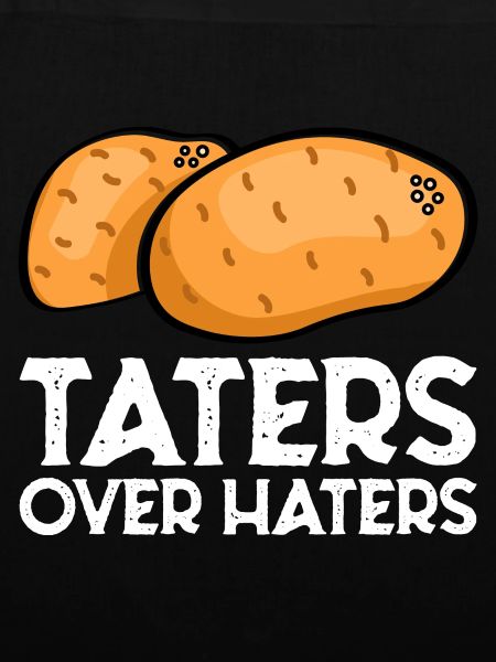 Taters Over Haters 7