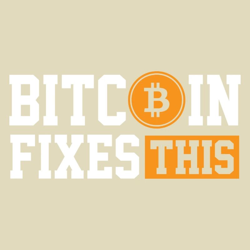 Bitcoin Fixes This - Kryptowährung Geschenk