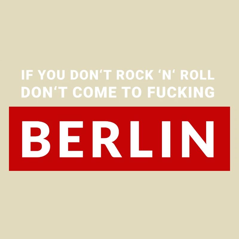 si vous ne faites pas de rock n roll ne venez pas à Berlin
