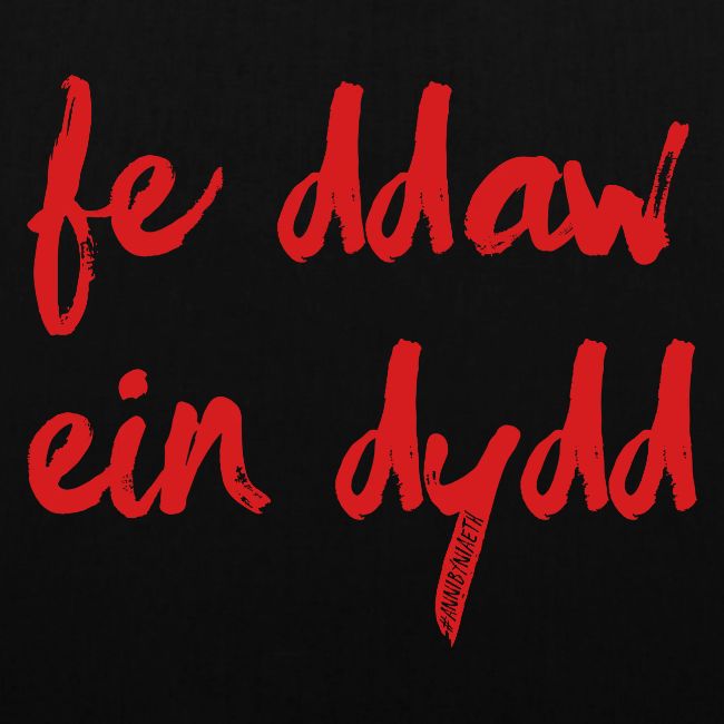 Fe Ddaw Ein Dydd #Annibyniaeth