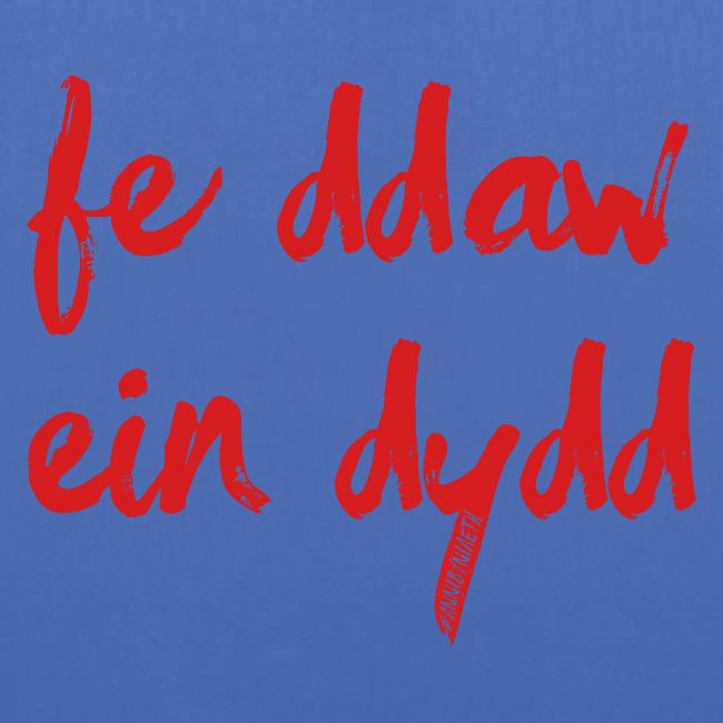 Fe Ddaw Ein Dydd #Annibyniaeth