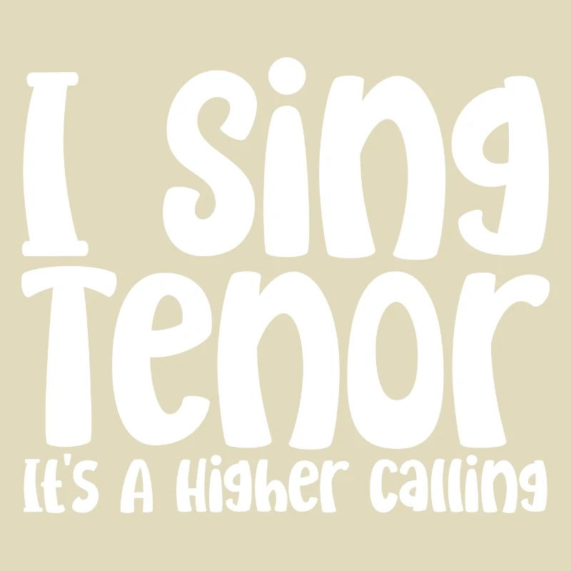 Je chante ténor, c’est une vocation plus élevée