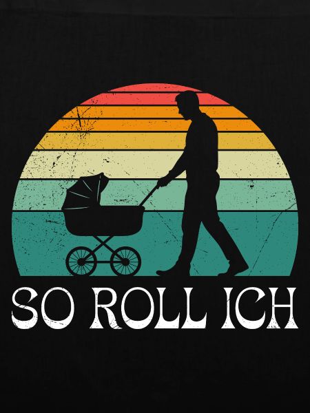 Bald Papa SO ROLL ICH LUSTIG