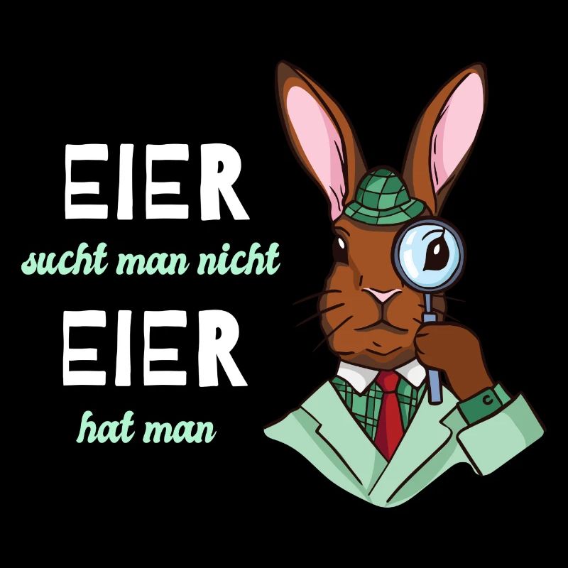 Eier sucht man nicht Eier hat man Ostern Motive