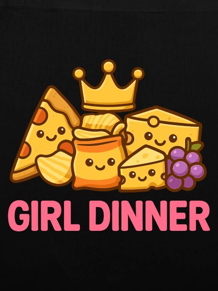 Girl Dinner