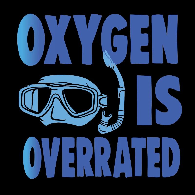 OXYGEN IS OVERRATED