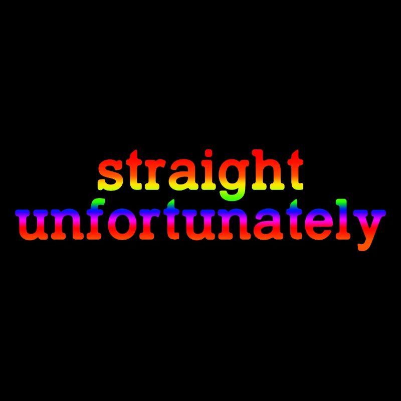 Straight Unfortunately