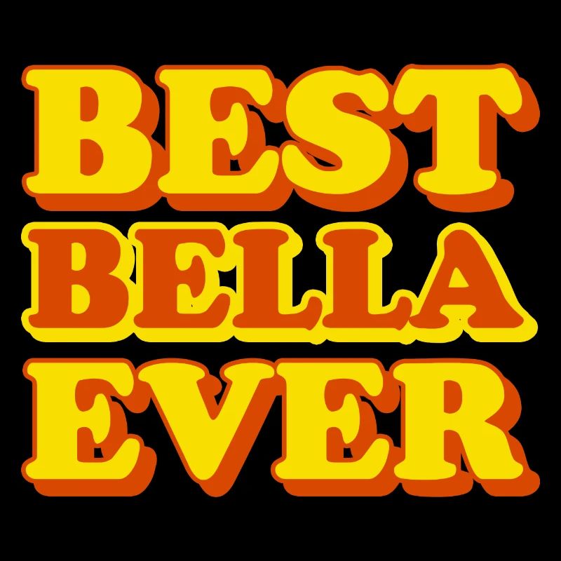 Bella First Name Funny Gift