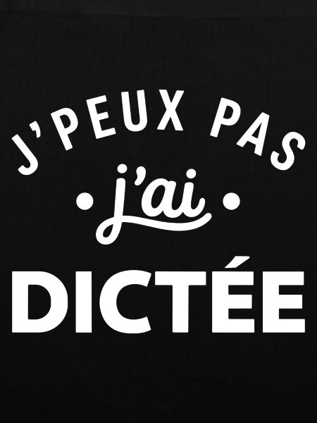 J'peux pas dictée slogan