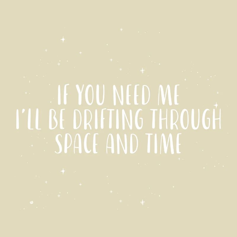 I'll Be Drifting Through Space And Time