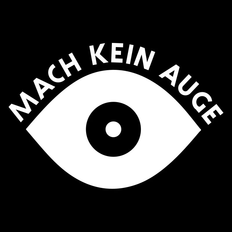 Mach Kein Auge