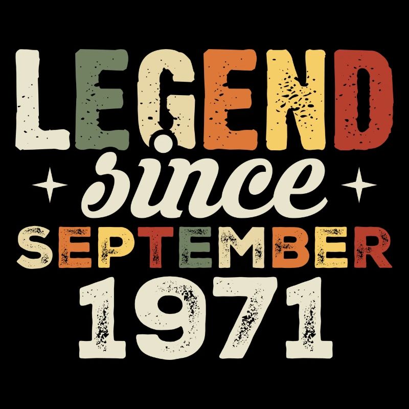 Legendary since September 1971 Birthday September