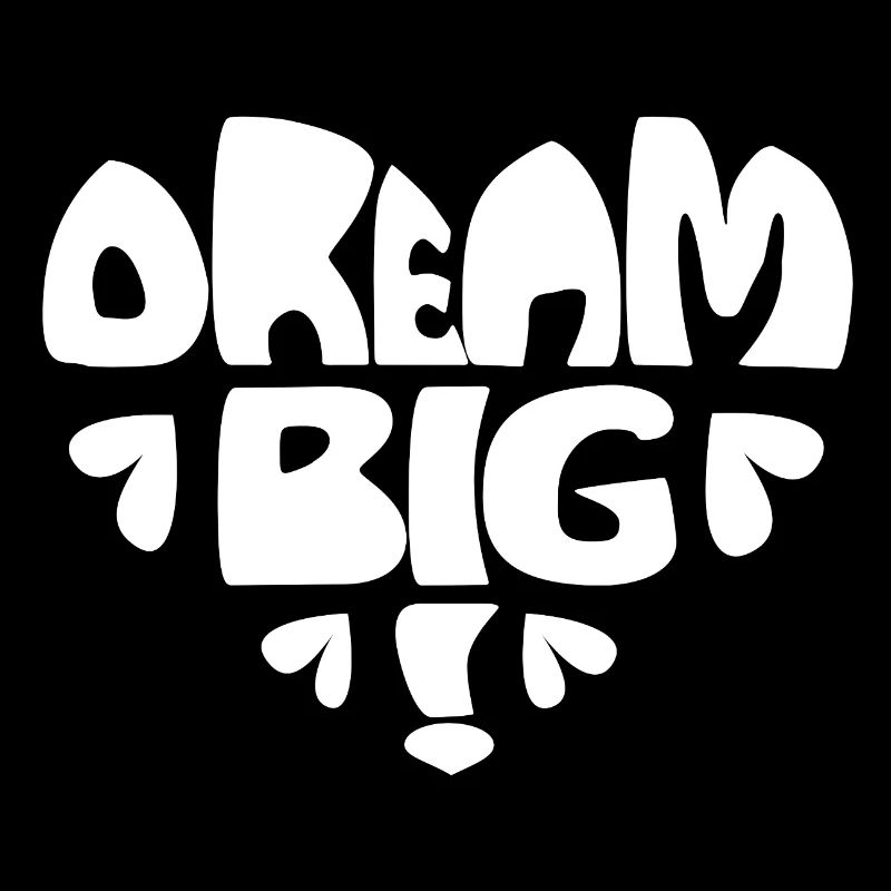 Dream Big! white