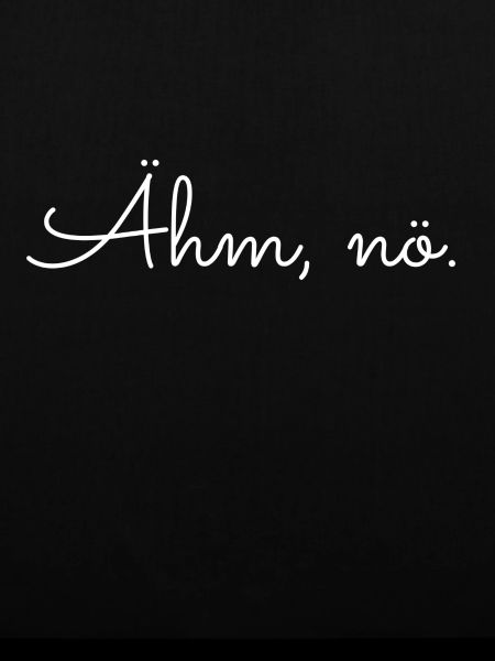 Ähm, nö. Schrift Spruch