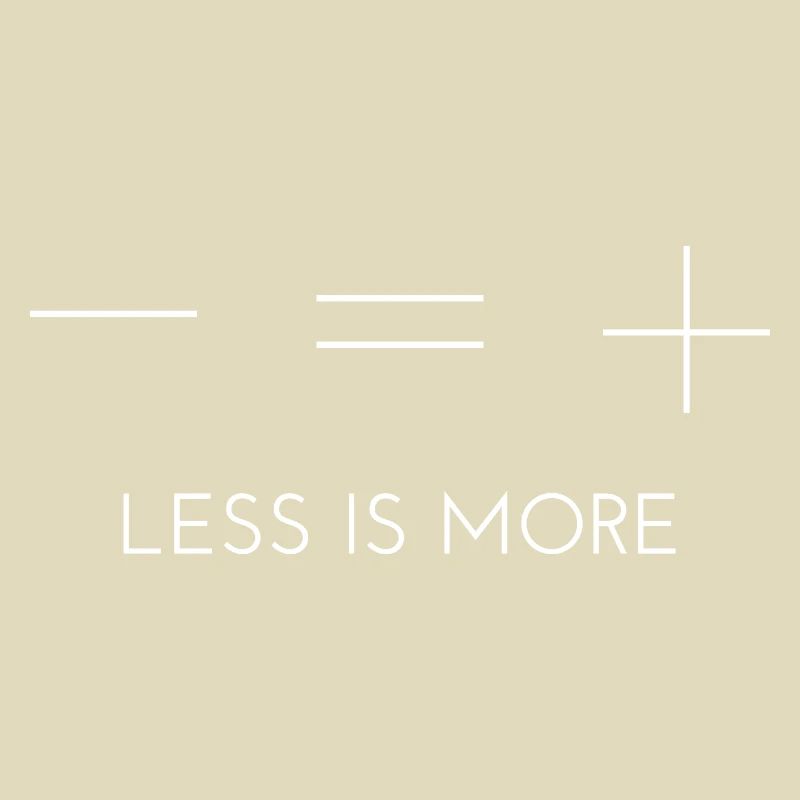 Moins c’est plus - moins c’est plus