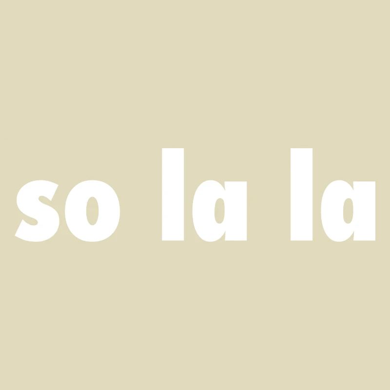 So la la