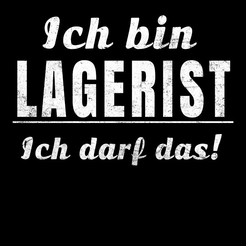 Ich bin Lagerist, ich darf das!
