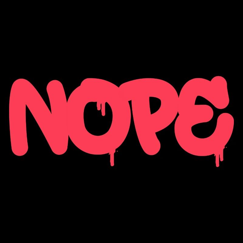 Nope - Dites simplement non!