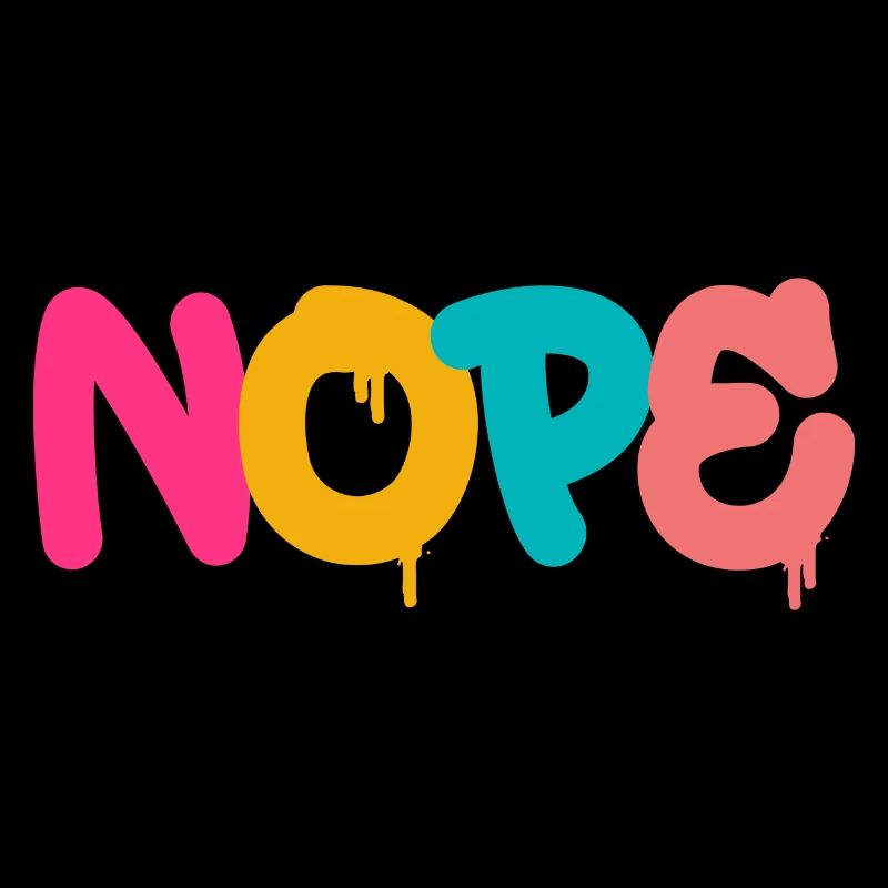 Nope - Dites simplement non!