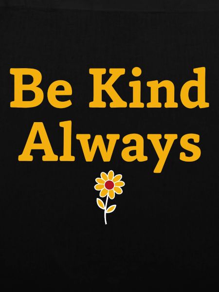 Be Kind Always Statement Saying