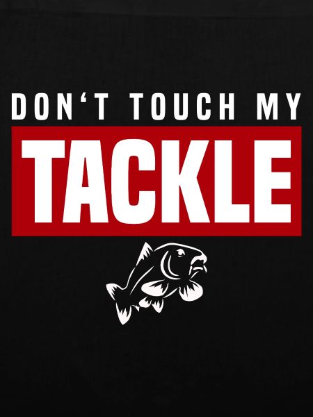 Don't Touch My Tackle