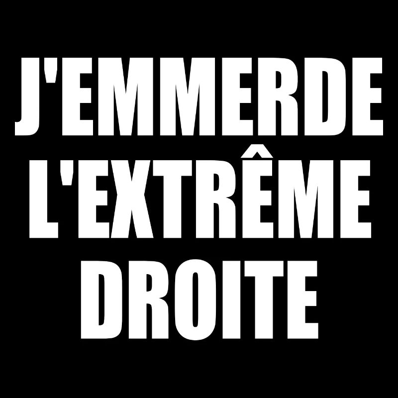 j'emmerde l'extreme droite
