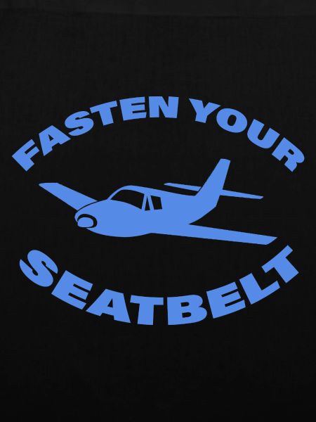 FASTEN YOUR SEATBELT