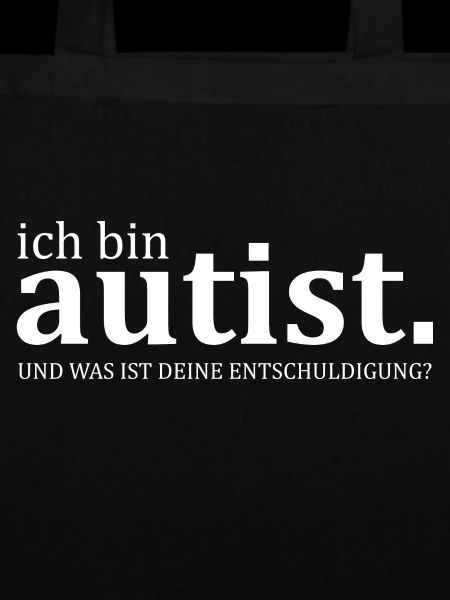 ich bin Autist - provokanter Spruch