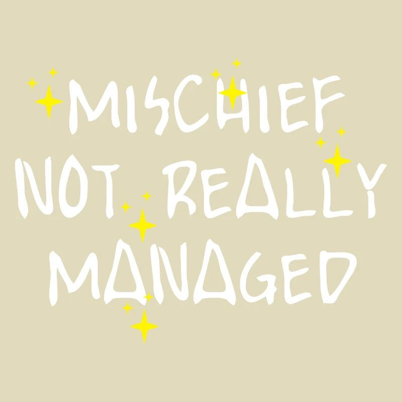 Mischief Not Really Managed Funny Sarcastic