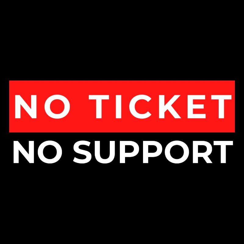 NO TICKET NO SUPPORT - Cool shirt for IT support
