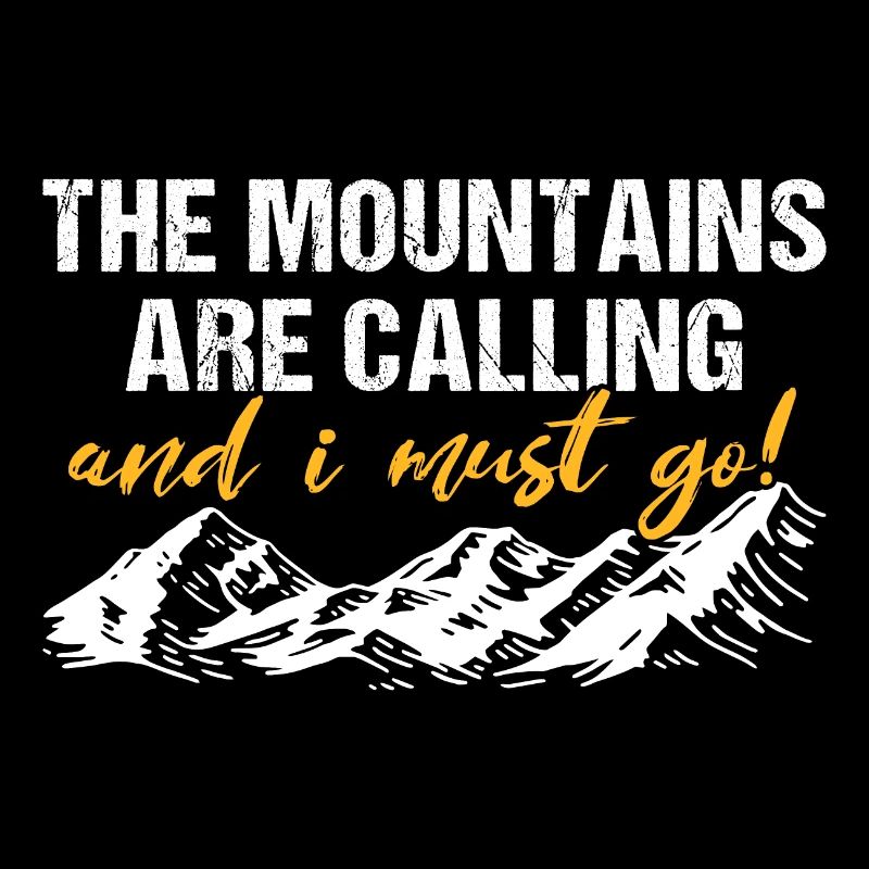 The Mountains Are Calling Hiking Mountains