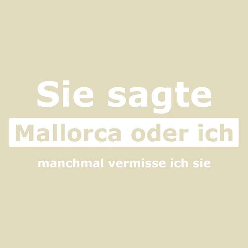 Mallorca oder ich - Das Kultshirt