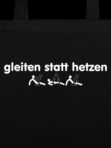 gleiten statt hetzen