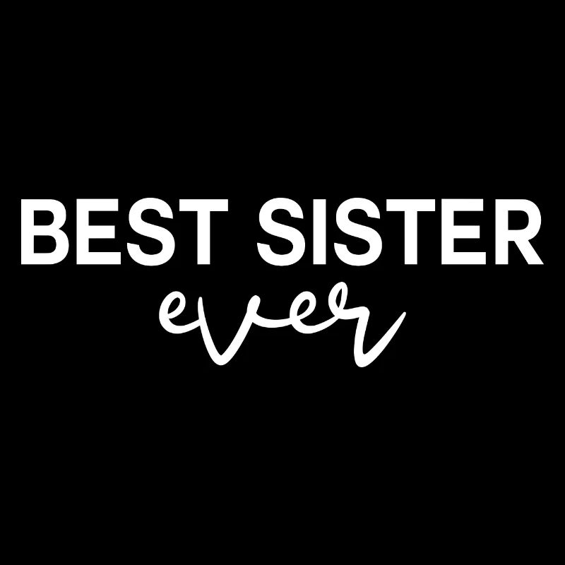 Best Sister ever