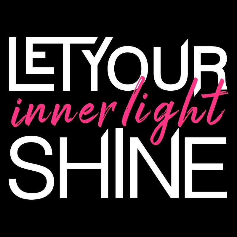 SHINE inner LIGHT | Let your inner light shine