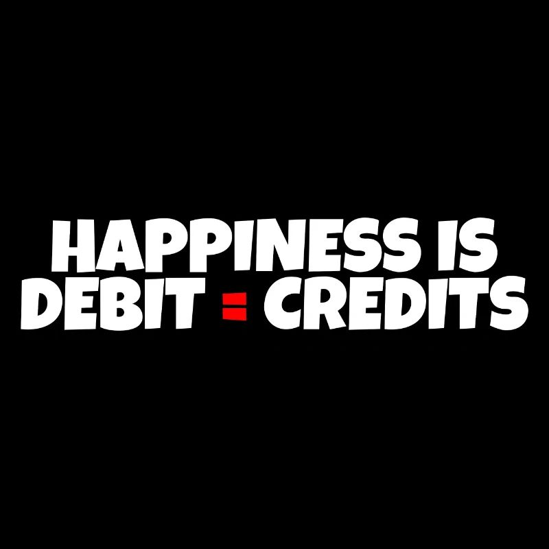 Happiness Is Debits Equals Credits 10