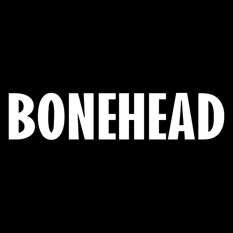 Bonehead, Lustig, Witze, Sarkastisch