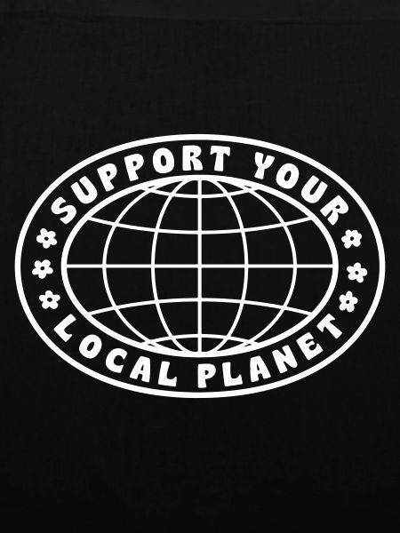 SUPPORT YOUR LOCAL PLANET