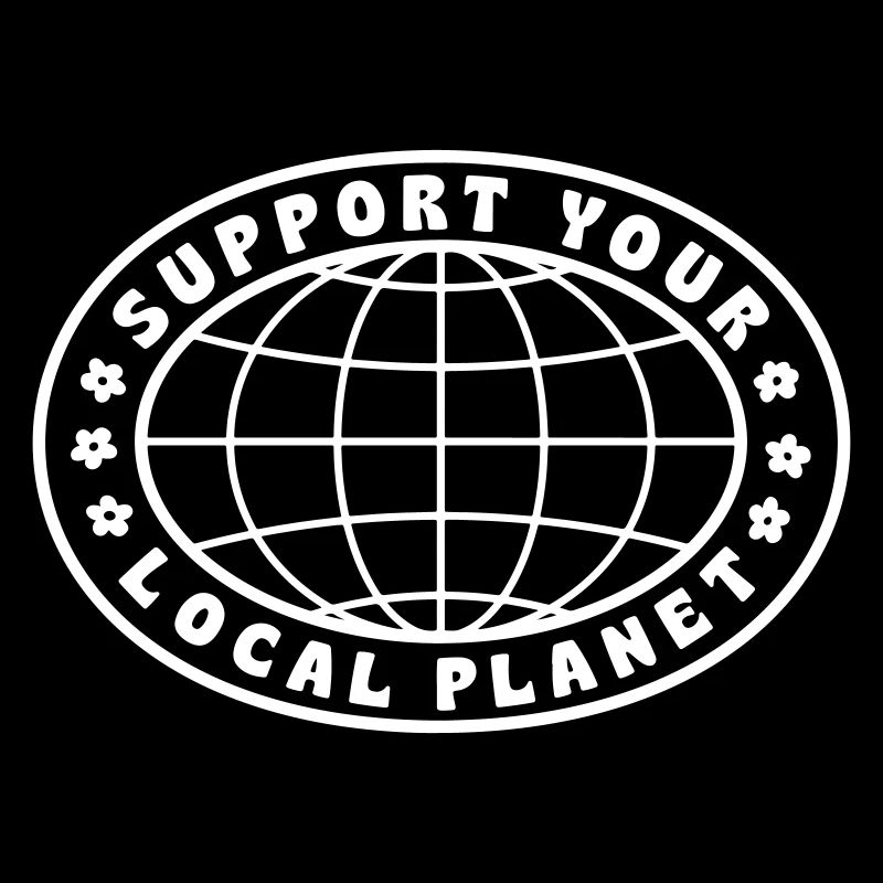 SUPPORT YOUR LOCAL PLANET