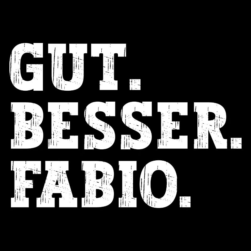 Gut Besser Fabio Lustiger Spruch Name Fabio